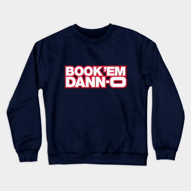 Book 'Em Danno Crewneck Sweatshirt by fozzilized